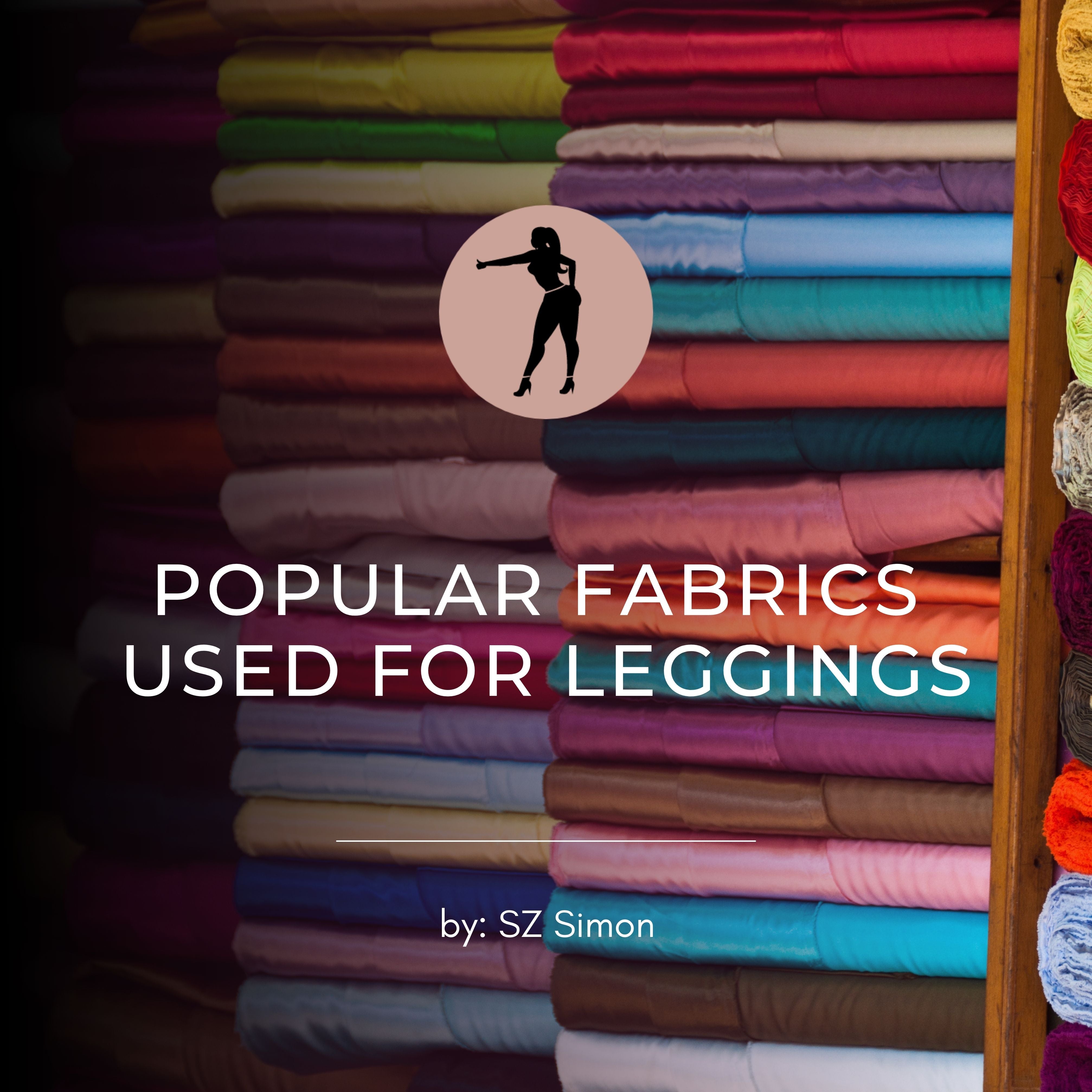 Popular fabrics used for Leggings