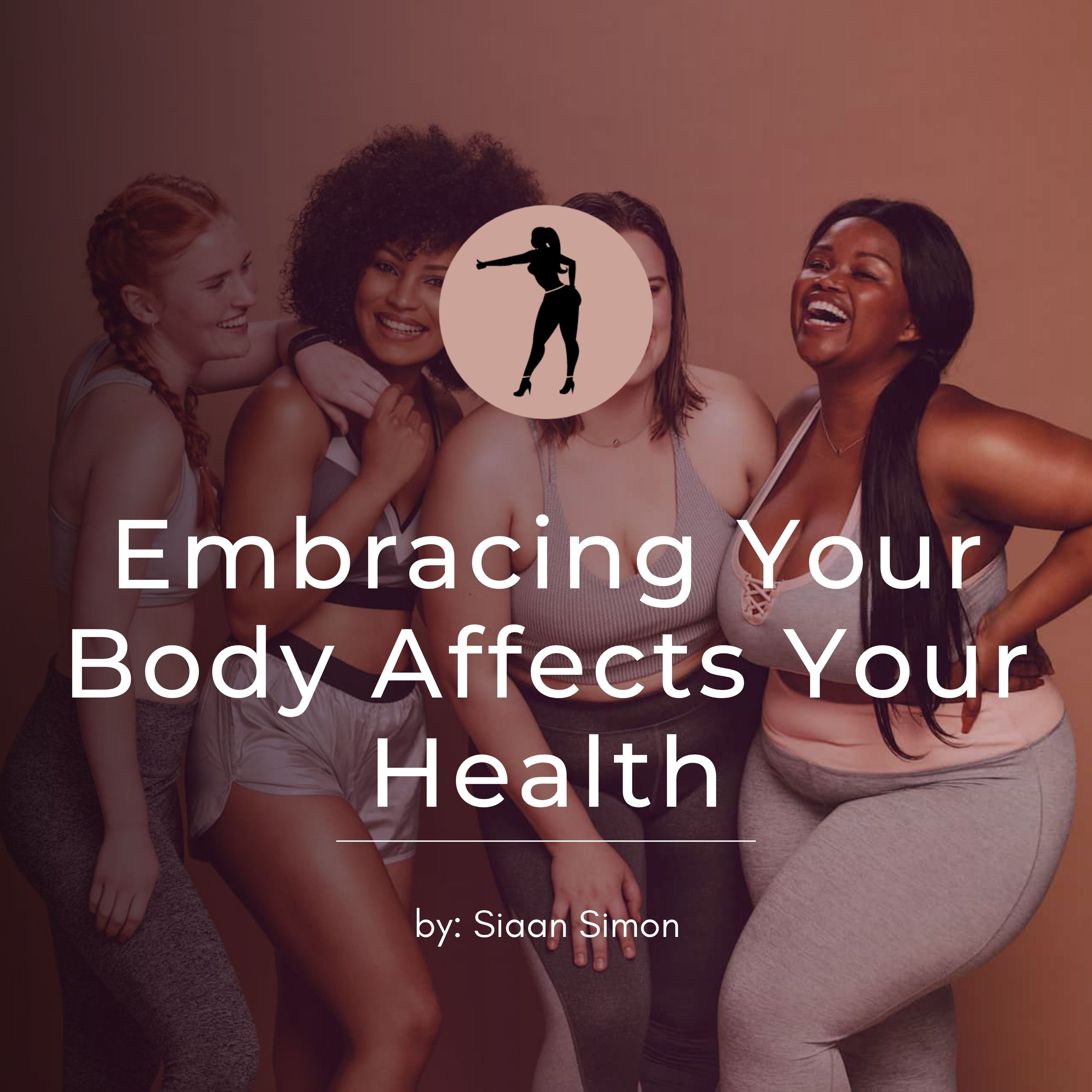 Embracing Your Body Affects Your Health