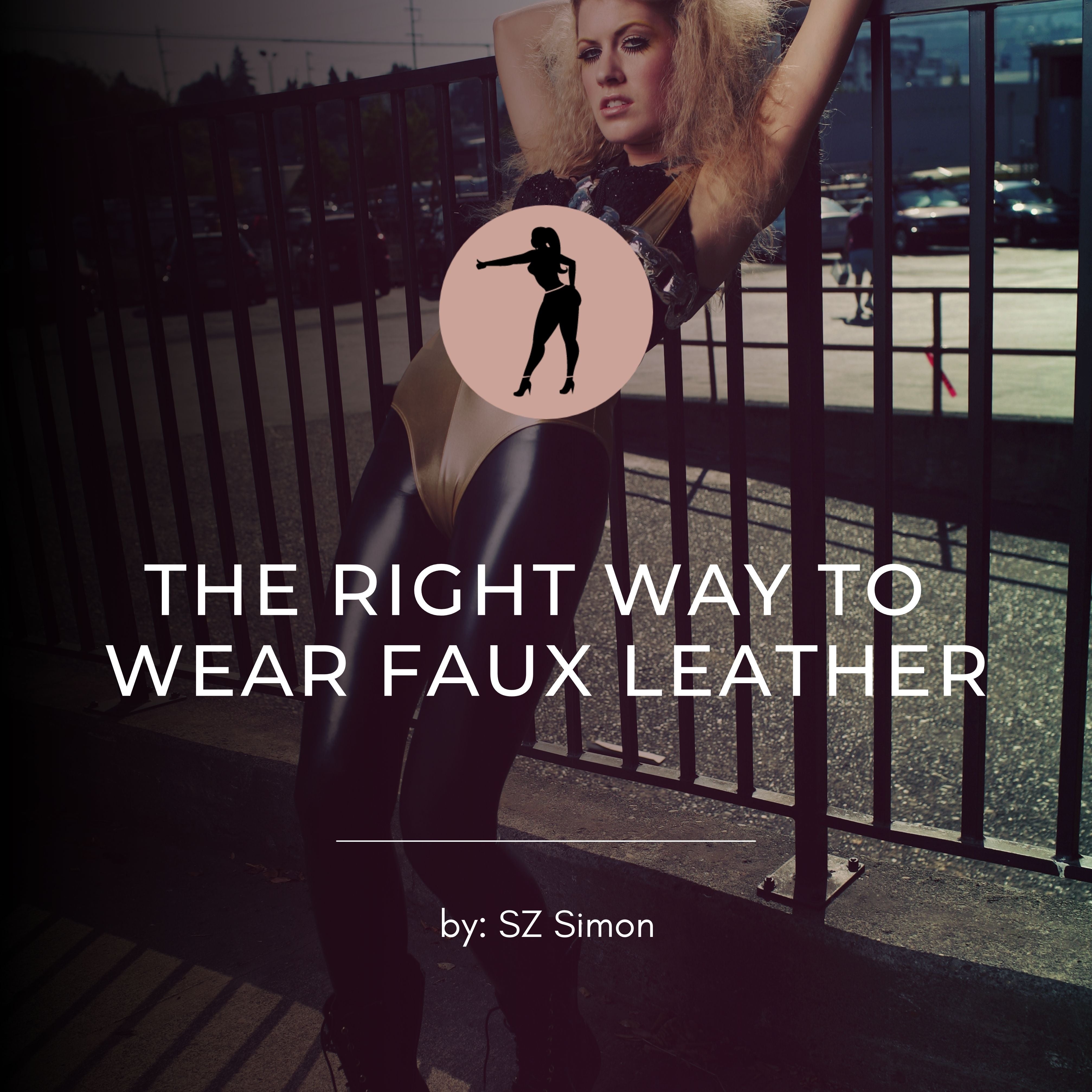 The Right Way to Wear Faux Leather