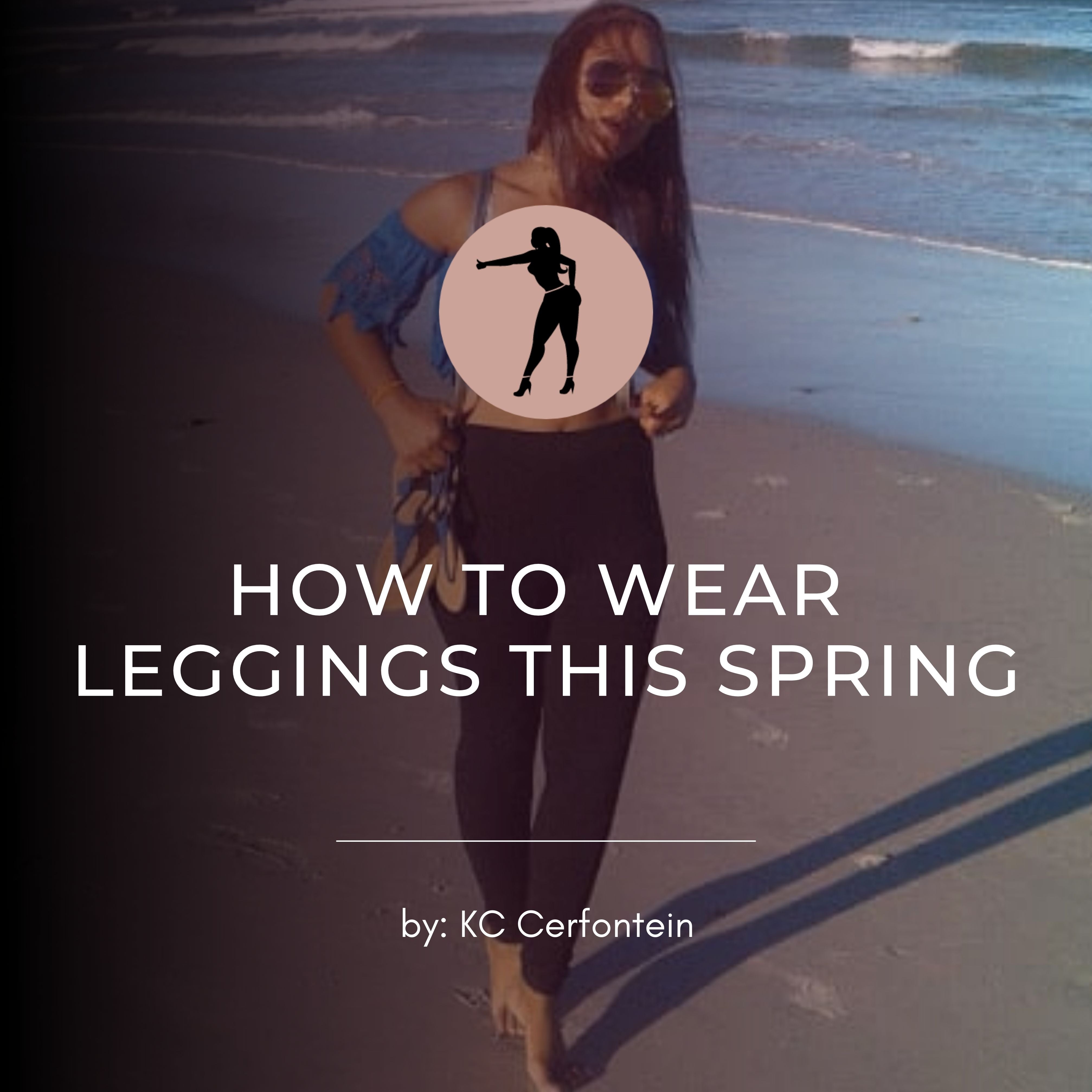 How to wear Leggings This Spring!